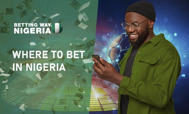 Where to Bet in Nigeria: Trusted Platforms